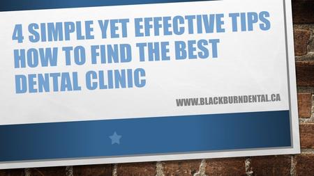 4 Simple Yet Effective Tips How to Find the Best Dental Clinic