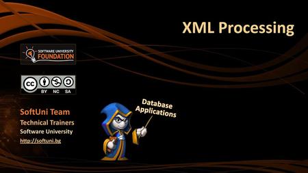 XML Processing SoftUni Team Database Applications Technical Trainers