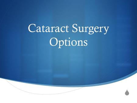 Cataract Surgery Options