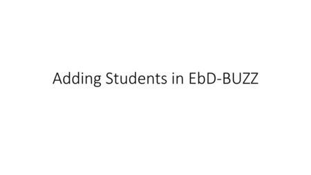 Adding Students in EbD-BUZZ