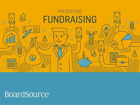 Contents Fundraising Responsibilities Fundraising Facts and Figures