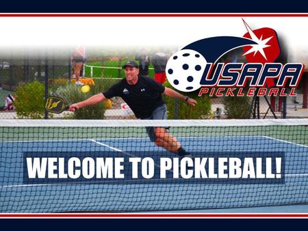 WELCOME TO PICKLEBALL!.