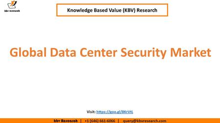 Kbv Research | +1 (646) | Knowledge Based Value (KBV) Research Visit: https://goo.gl/8KrVtLhttps://goo.gl/8KrVtL Global.