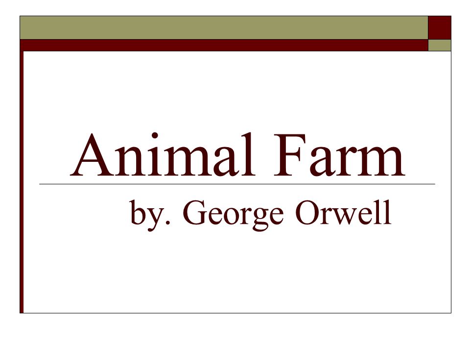Animal Farm by. George Orwell. Animal Farm is a… 1. Fable - has two levels  of meaning. On the surface, the fable is about animals. But on a second  level, - ppt download