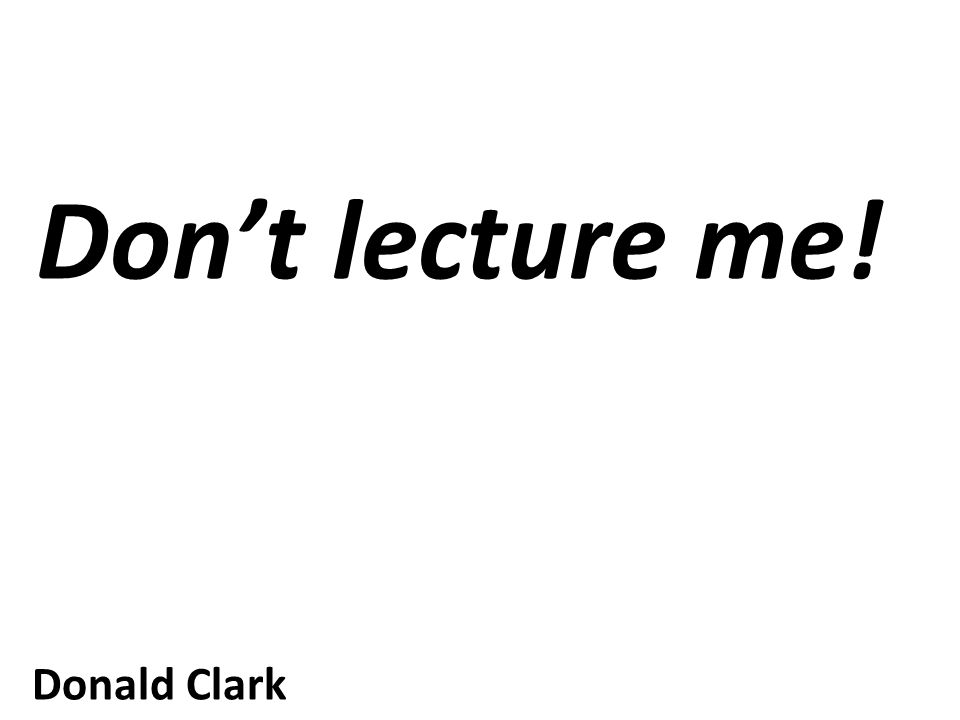 Don't lecture me about the future of the lecture