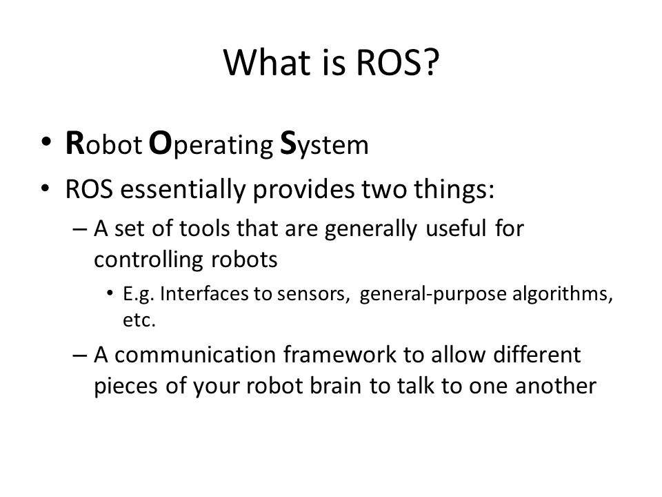 What is ROS? Robot Operating System - ppt video online download