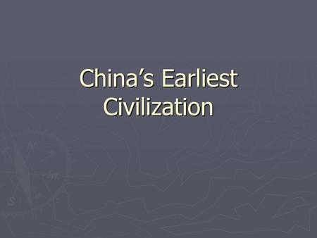 China’s Earliest Civilization