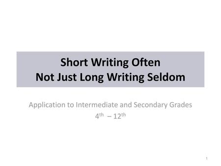 Short Writing Often Not Just Long Writing Seldom