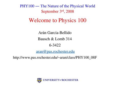 PHY100 ― The Nature of the Physical World September 3rd, 2008