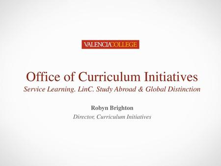 Robyn Brighton Director, Curriculum Initiatives