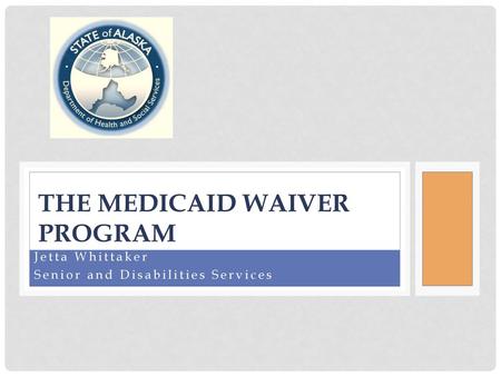 The Medicaid waiver program