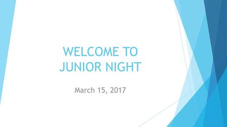 WELCOME TO JUNIOR NIGHT