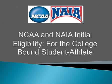 Topics to be Covered Eligibility Requirements NCAA Division I