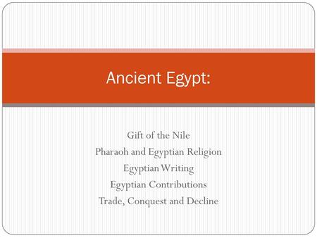 Ancient Egypt: Gift of the Nile Pharaoh and Egyptian Religion