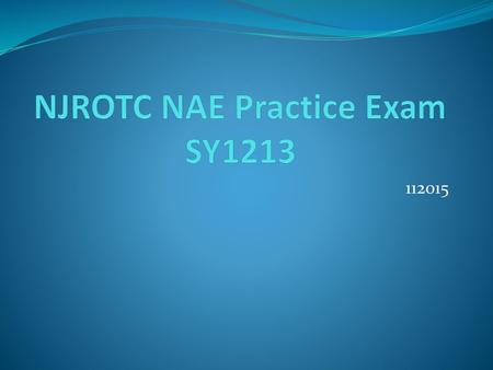 NJROTC NAE Practice Exam SY1213