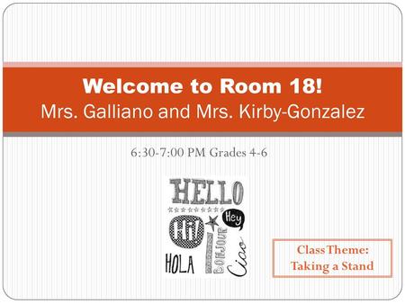 Welcome to Room 18! Mrs. Galliano and Mrs. Kirby-Gonzalez