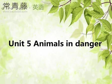 Unit 5 Animals in danger.