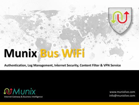Munix Bus WiFi Authentication, Log Management, Internet Security, Content Filter & VPN Service Internet Gateway & Business Intelligence www.munixlive.com.