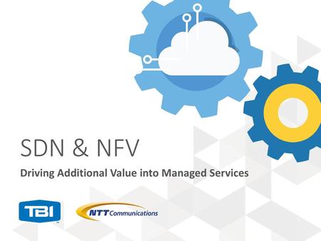 SDN & NFV Driving Additional Value into Managed Services.