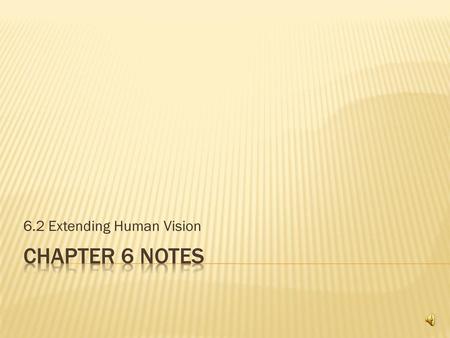 6.2 Extending Human Vision