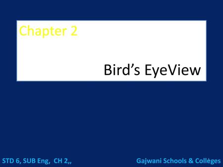 Chapter 2 STD 6, SUB Eng, CH 2,, Gajwani Schools & Colleges