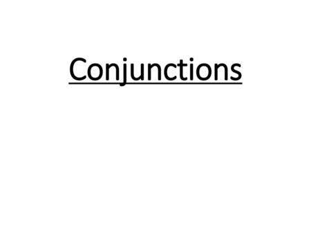 Conjunctions.