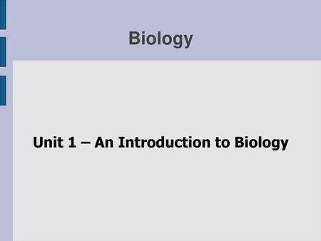 Unit 1 – An Introduction to Biology
