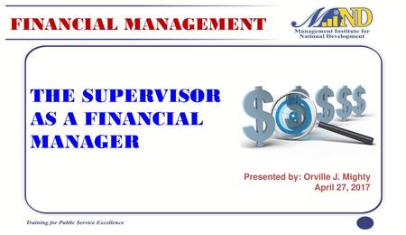 THE SUPERVISOR AS A FINANCIAL MANAGER