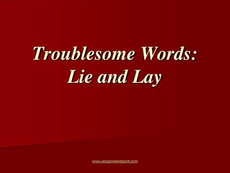Troublesome Words: Lie and Lay