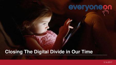 Closing The Digital Divide in Our Time