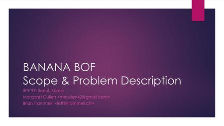 BANANA BOF Scope & Problem Description