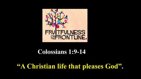 “A Christian life that pleases God”.