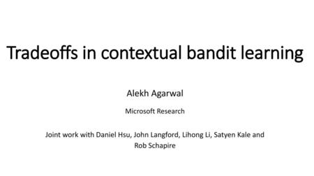 Tradeoffs in contextual bandit learning
