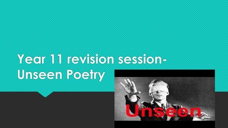 Year 11 revision session- Unseen Poetry