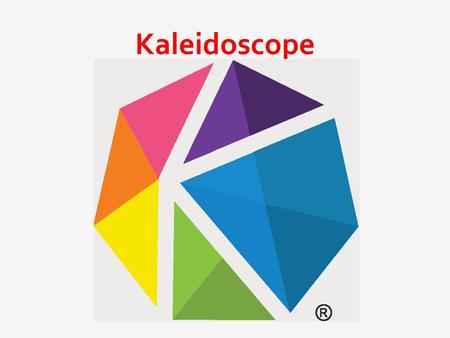 Kaleidoscope.