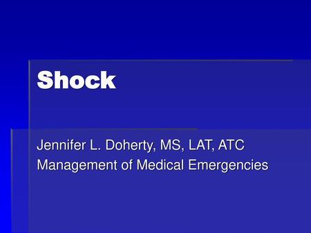 Jennifer L. Doherty, MS, LAT, ATC Management of Medical Emergencies