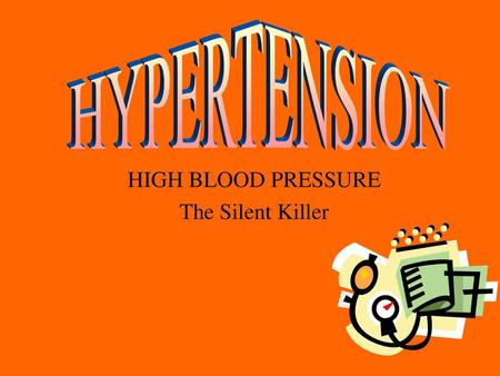 HIGH BLOOD PRESSURE The Silent Killer