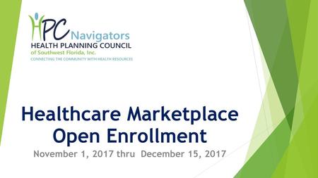 Healthcare Marketplace November 1, 2017 thru December 15, 2017