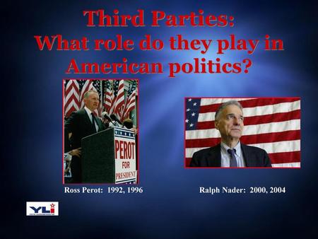 Third Parties: What role do they play in American politics?