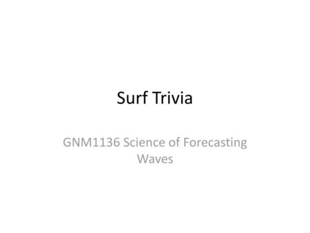 GNM1136 Science of Forecasting Waves
