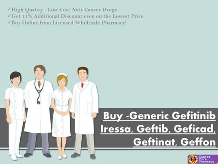 Buy -Generic Gefitinib Iressa, Geftib, Geficad, Geftinat, Geffon