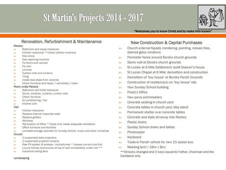 St Martin’s Projects 2014 - 2017 “Welcomes you to know Christ and to make Him known” Renovation, Refurbishment & Maintenance Rectory Bathroom and study.