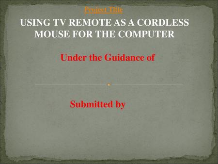 USING TV REMOTE AS A CORDLESS MOUSE FOR THE COMPUTER