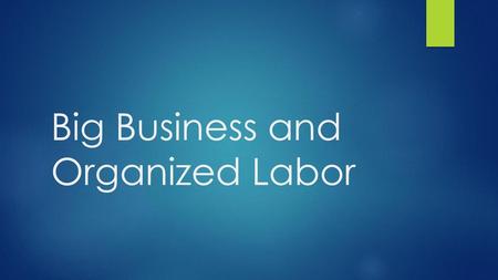 Big Business and Organized Labor