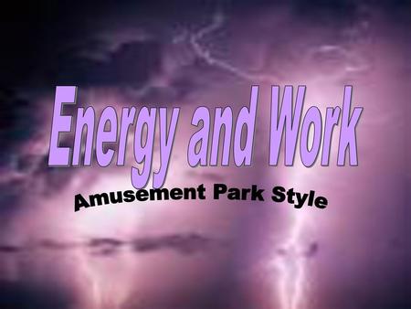 Energy and Work Amusement Park Style.