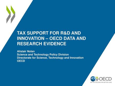 TAX Support for R&D and Innovation – OECD DATA AND RESEARCH EVIDENCE