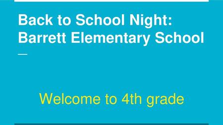 Back to School Night: Barrett Elementary School