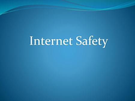 Internet Safety.