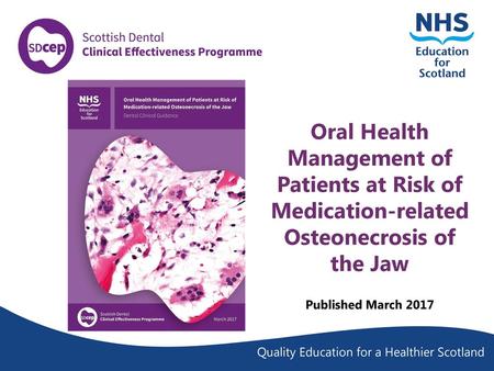 Oral Health Management of Patients at Risk of Medication-related Osteonecrosis of the Jaw Published March 2017.