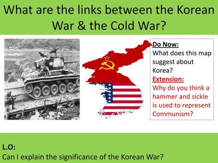 What are the links between the Korean War & the Cold War?